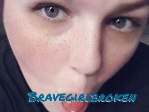 Bravegirlbroken