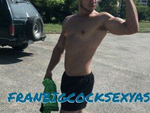 FRANBIGCOCKSEXYASS