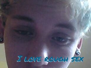 I_love_rough_sex