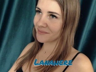 Lanahere