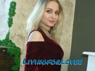 Livingforlovee