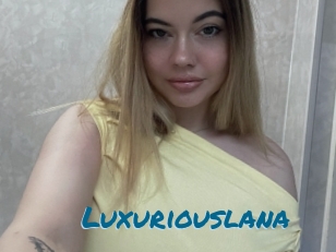 Luxuriouslana