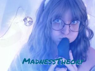 MadnessTheory