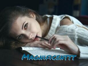 Magnificenttt