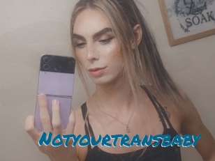 Notyourtransbaby
