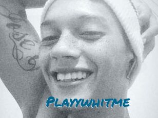 Playywhitme