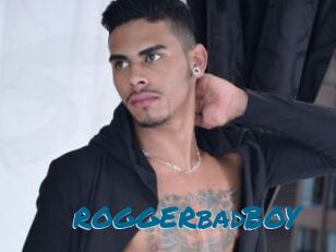 ROGGERbadBOY
