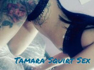 Tamara_Squirt_Sex