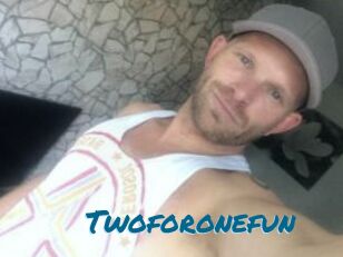 Twoforonefun