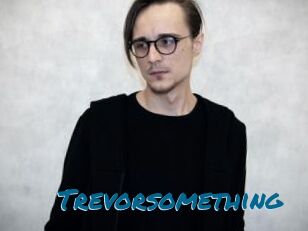 Trevorsomething