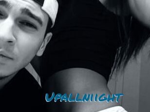 Upallniight