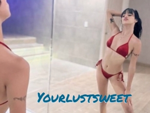 Yourlustsweet